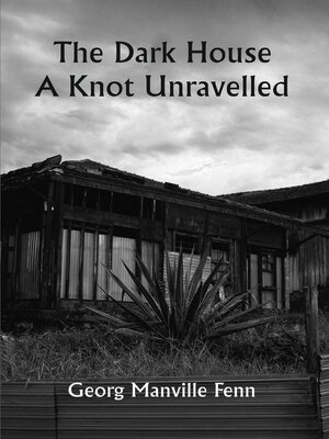 cover image of The Dark House a Knot Unravelled